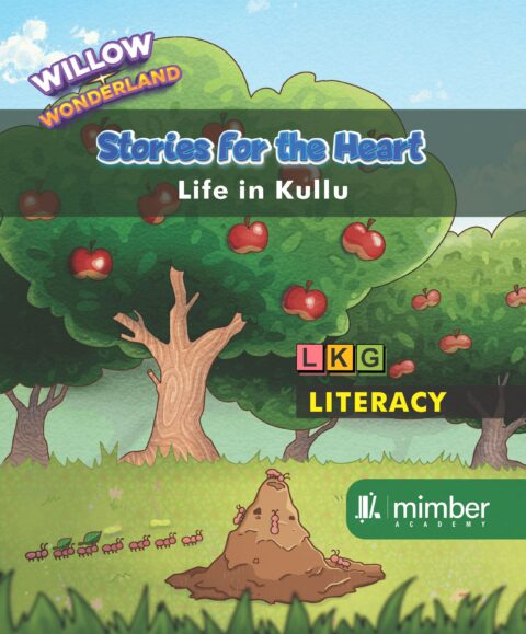 Willow Wonderland | Stories For The Heart | Life in Kullu | LKG | Literacy