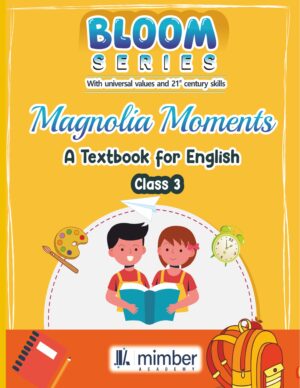 Bloom Series | With universal values and 21 century skills | Magnolia Moment | A Textbook for English | Class 3