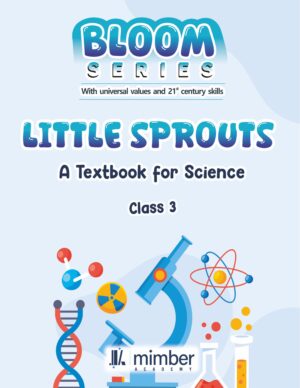Bloom Series | With universal values and 21 century skills | Little Sprouts | A Textbook for Science | Class 3
