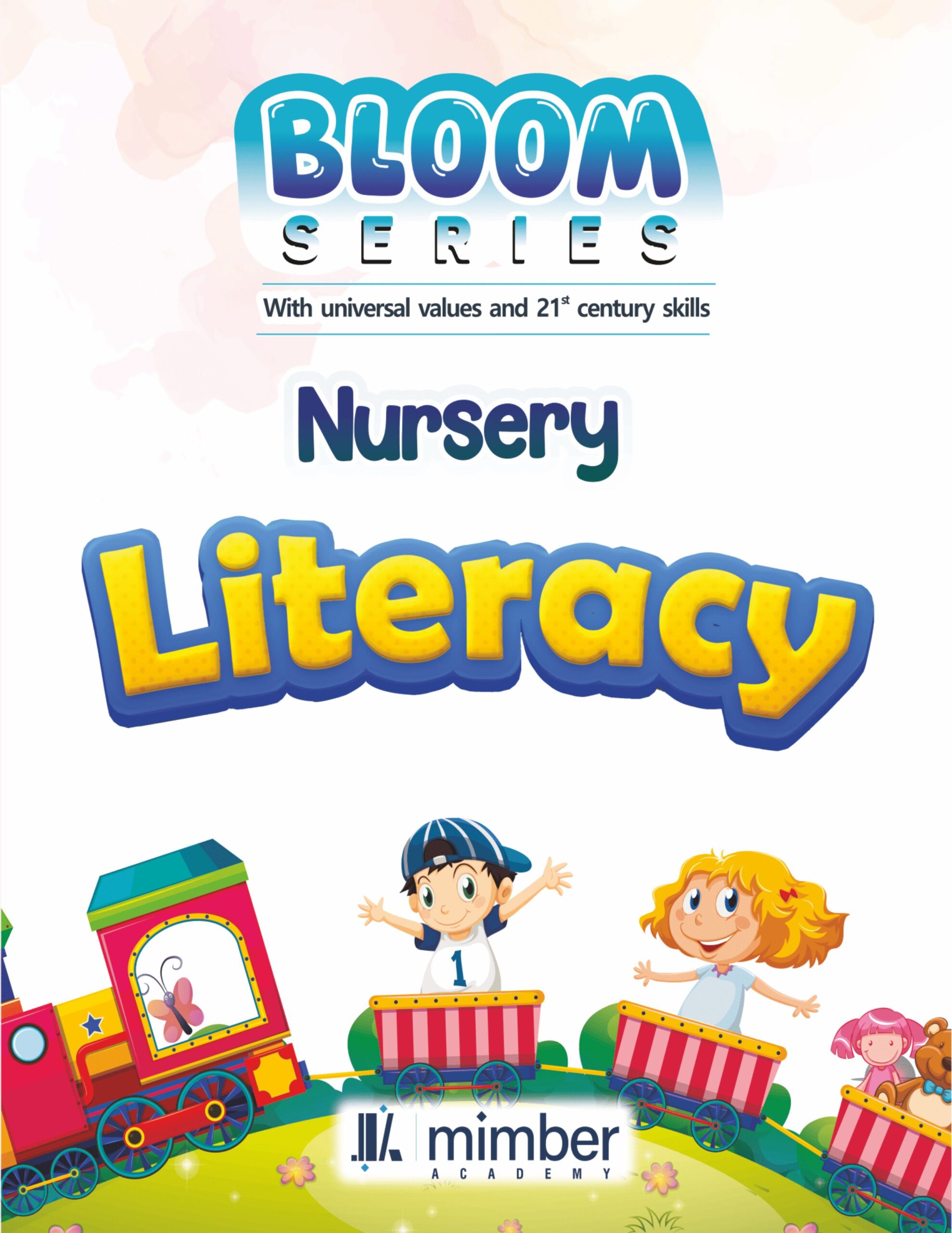 Bloom Series | With Universal Values and 21st Century Skills | Nursery | Literacy