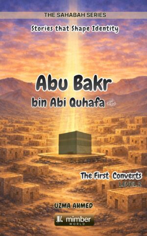 Sahabah Series | Abu Bakr bin Abi Quhafah | Textbook
