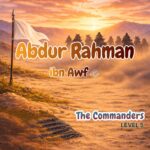 Sahabah Series | Abdur Rahman bin Awf | Textbook