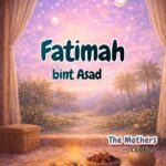 Sahabah Series | Fatimah bint Asad | Textbook