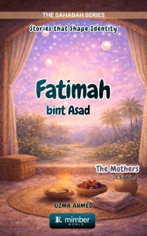 Sahabah Series | Fatimah bint Asad | Textbook