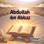 Sahabah Series | Abdullah ibn Abbas | Textbook