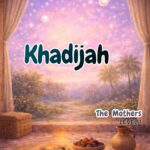Sahabah Series | Khadijah bint Khuwaylid | Textbook