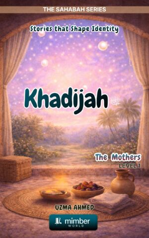 Sahabah Series | Khadijah bint Khuwaylid | Textbook