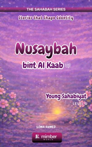 Sahabah Series | Nusaybah bint Kaab | Textbook