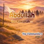 Sahabah Series | Abdullah ibn Rawahah | Textbook