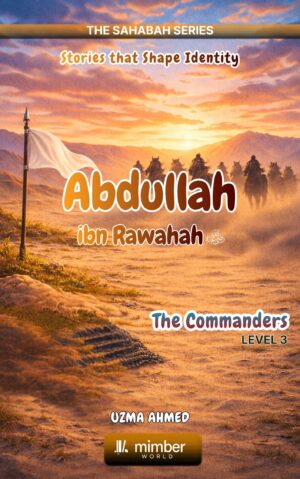 Sahabah Series | Abdullah ibn Rawahah | Textbook