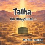 Sahabah Series | Talha bin Ubaydullah | Textbook