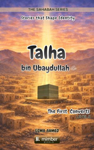 Sahabah Series | Talha bin Ubaydullah | Textbook