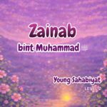 Sahabah Series | Zainab bint Muhammad | Textbook