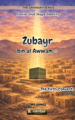 Sahabah Series | Zubayr ibn al Awwam | Textbook