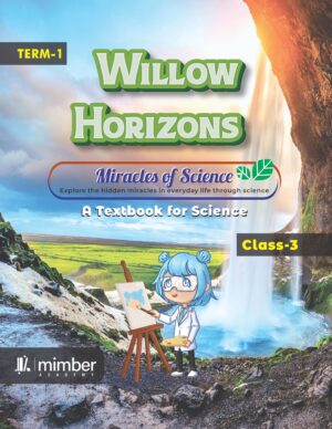 Willow Horizons | Miracles of Science | A Textbook for Science | Class-3 | Term-1