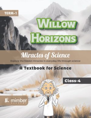 Willow Horizons | Miracles of Science | A Textbook for Science | Grade-4 | Term-1
