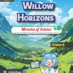 Willow Horizons | Miracles of Science | A Textbook for Science | Class-5 | Term-1