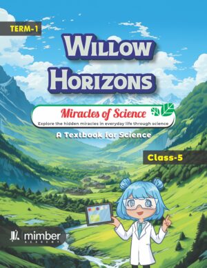 Willow Horizons | Miracles of Science | A Textbook for Science | Class-5 | Term-1