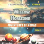 Willow Horizons | Adventures of Nomad | A textbook for Social Studies | Class-5 | Term-1