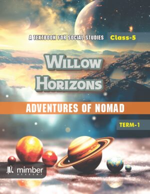 Willow Horizons | Adventures of Nomad | A textbook for Social Studies | Class-5 | Term-1